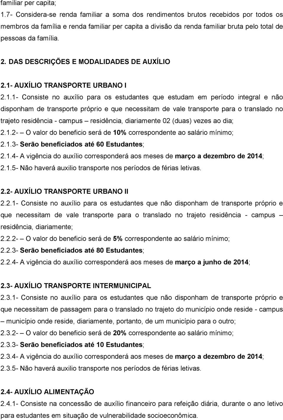 2. DAS DESCRIÇÕES E MODALIDADES DE AUXÍLIO 2.1-