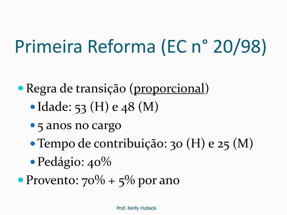 (M) 5 anos no cargo Tempo de contribuição: 30