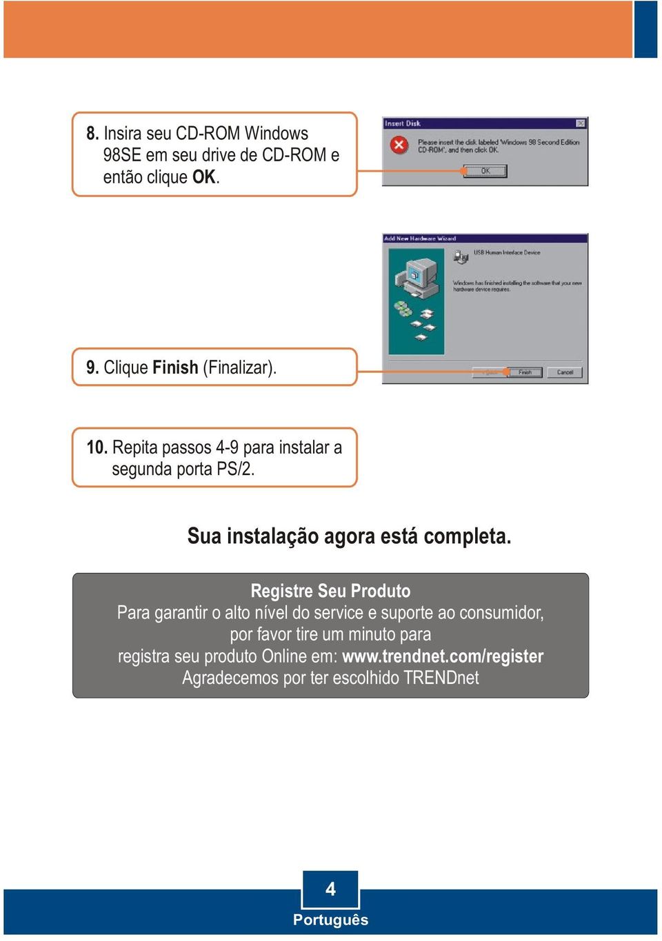 Registre Seu Produto Para garantir o alto nível do service e suporte ao consumidor, por favor tire um