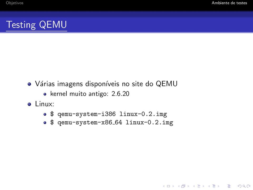 6.20 Linux: $ qemu-system-i386 linux-0.