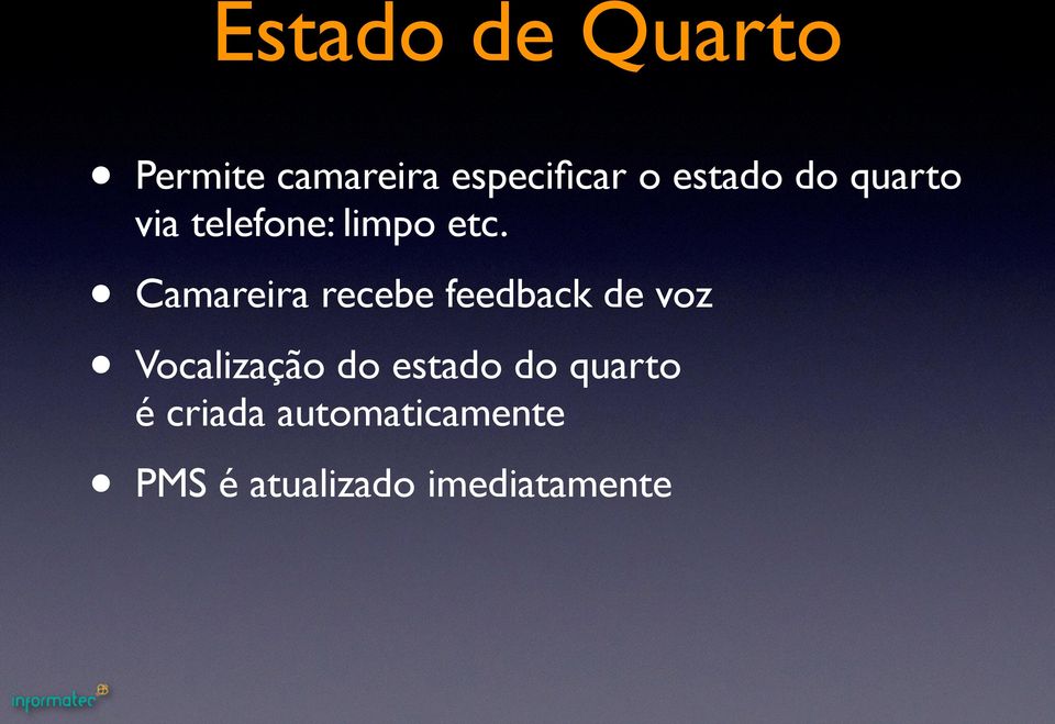 Camareira recebe feedback de voz Vocalização do