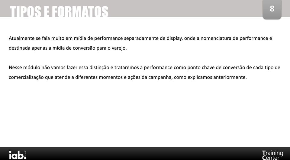 Nesse módulo não vamos fazer essa distinção e trataremos a performance como ponto chave de conversão