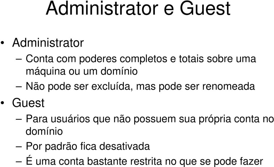 renomeada Guest Para usuários que não possuem sua própria conta no