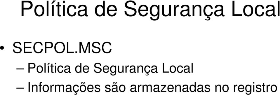 MSC  Local Informações são