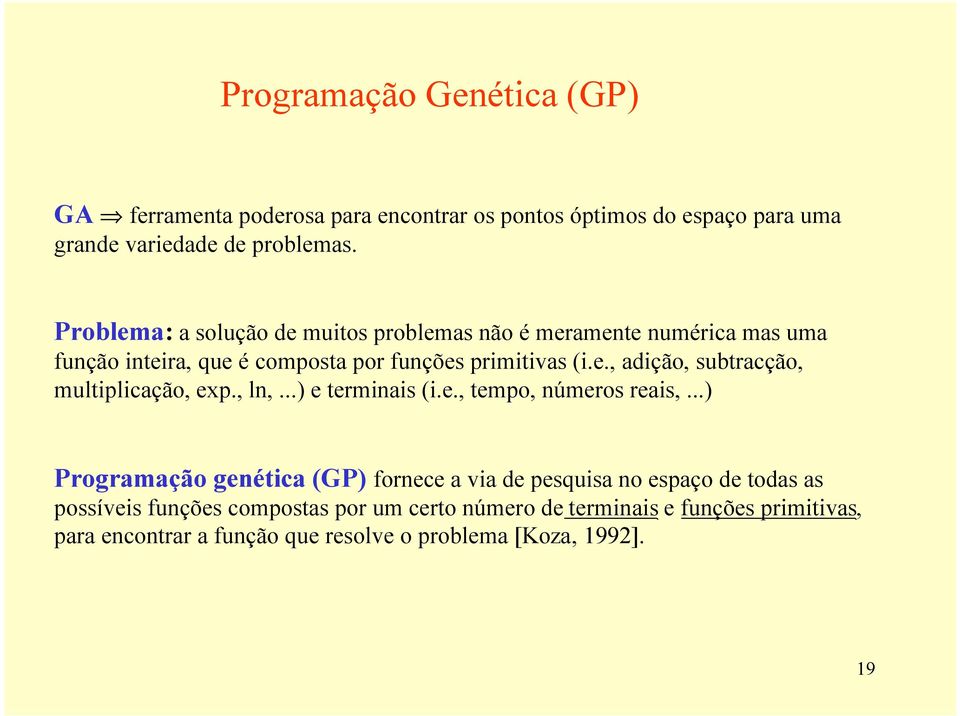 , ln,...) e terminais (i.e., tempo, números reais,.