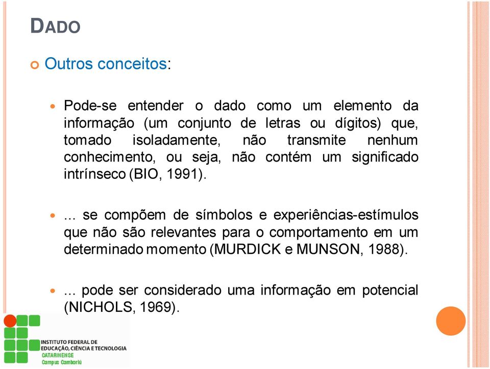 intrínseco (BIO, 1991).