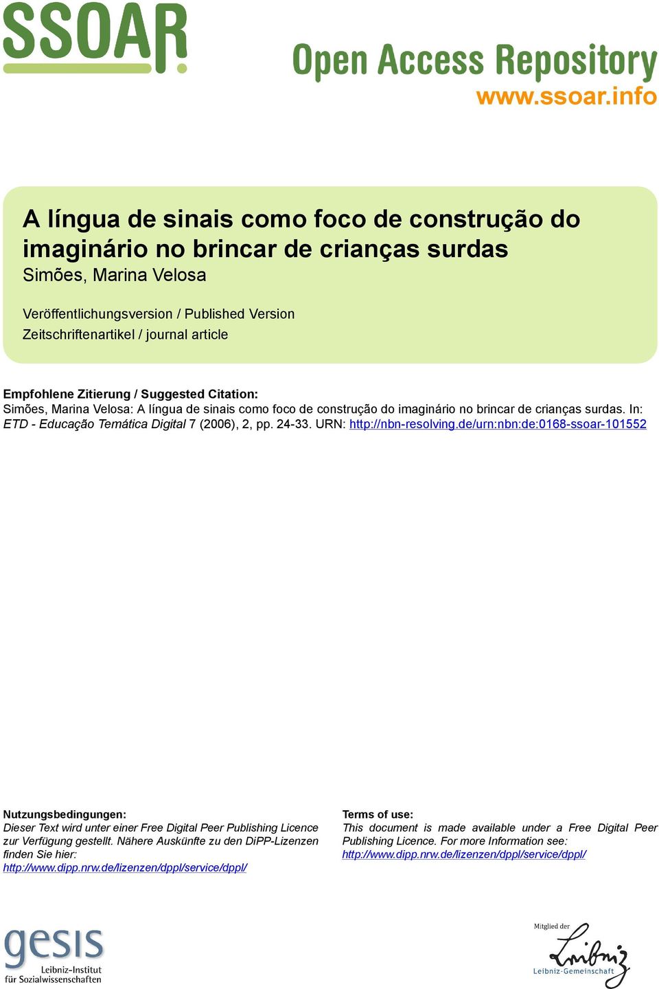 Empfohlene Zitierung / Suggested Citation: Simões, Marina Velosa: A língua de sinais como foco de construção do imaginário no brincar de crianças surdas.