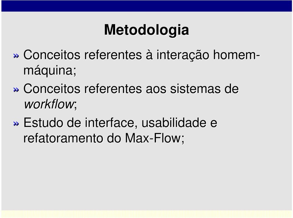 referentes aos sistemas de workflow;»