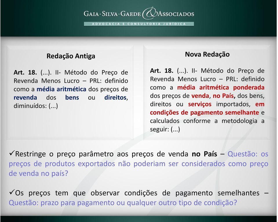 serviços importados, em condições de pagamento semelhante e calculados conforme a metodologia a seguir:(.