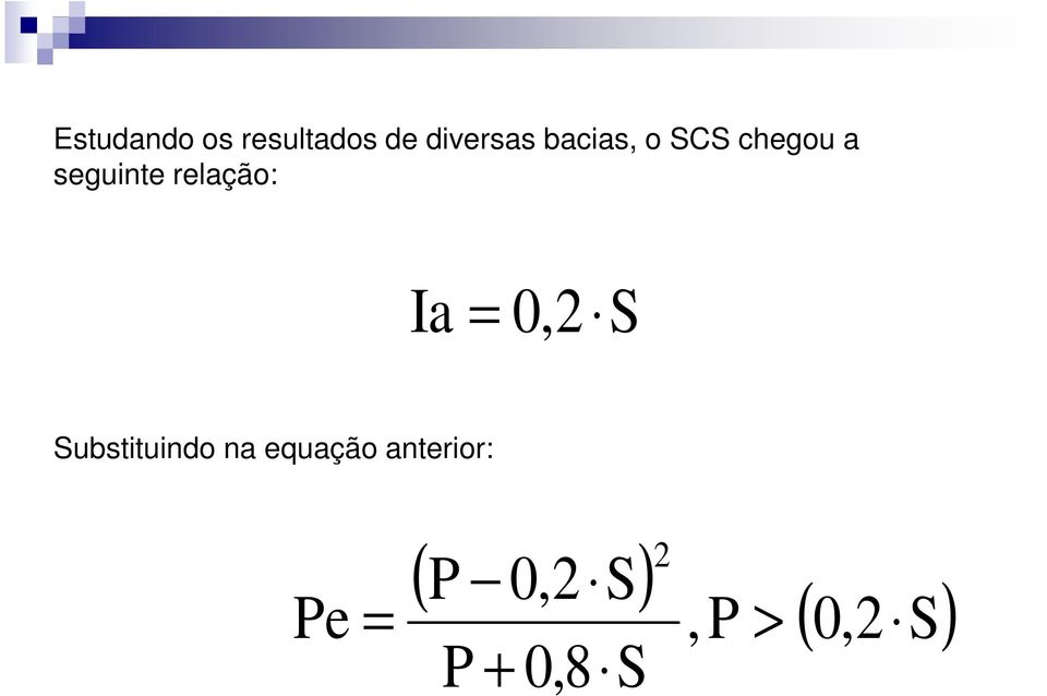Ia = 0,2 S Substituindo na equação