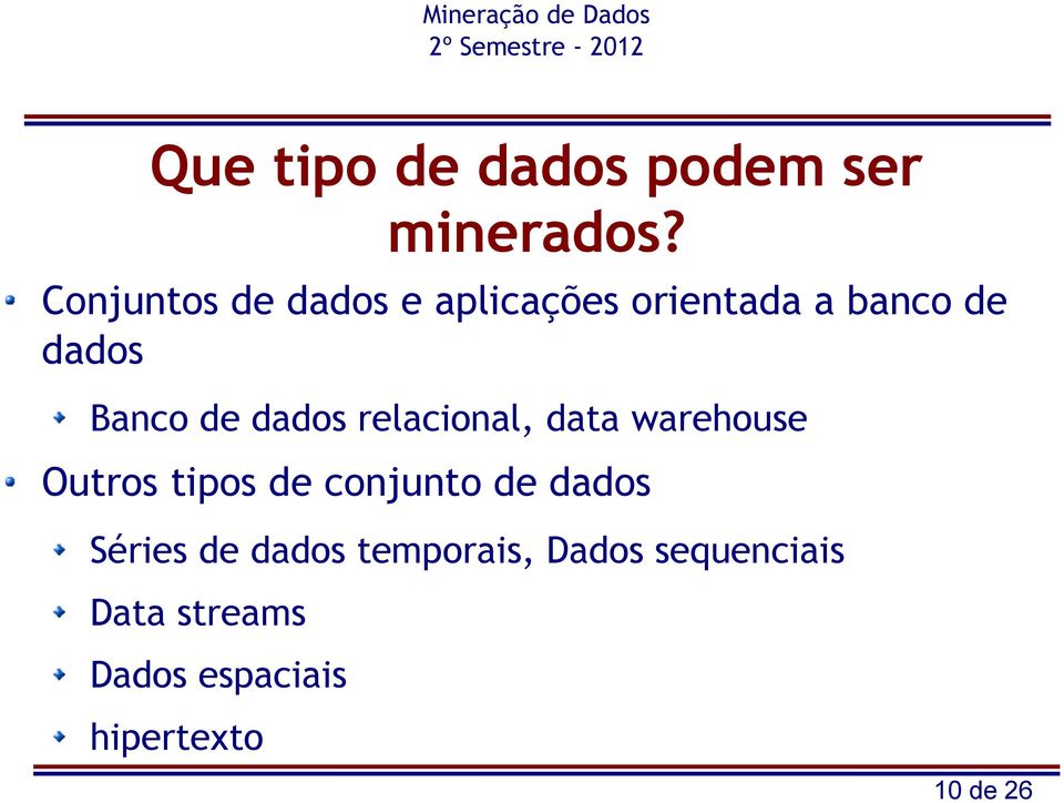 de dados relacional, data warehouse Outros tipos de conjunto de