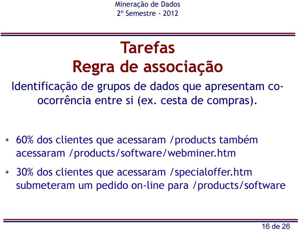 60% dos clientes que acessaram /products também acessaram