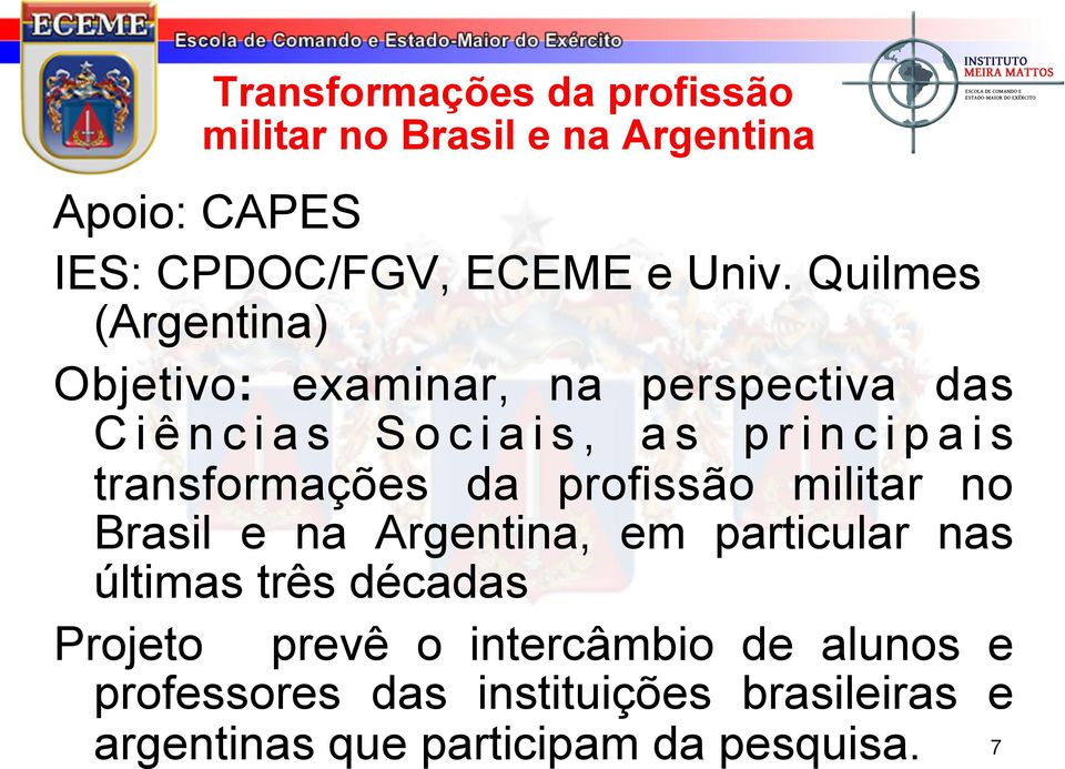 transformações da profissão militar no Brasil e na Argentina, em particular nas últimas três décadas