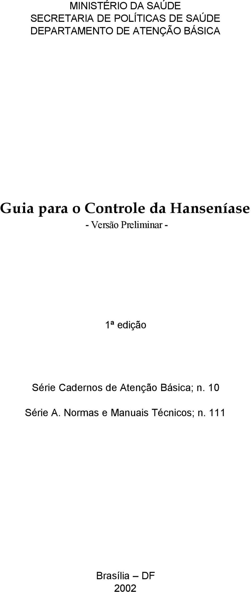 Hanseníase - Versão Preliminar - 1ª edição Série Cadernos de