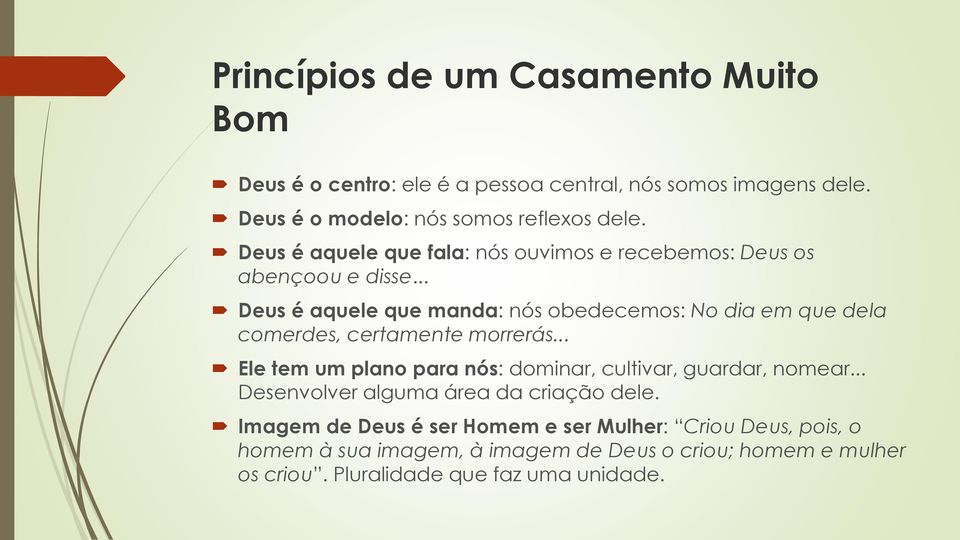 .. Deus é aquele que manda: nós obedecemos: No dia em que dela comerdes, certamente morrerás.