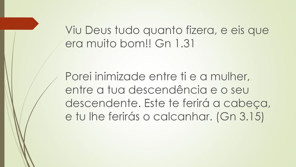 31 Porei inimizade entre ti e a mulher, entre a tua