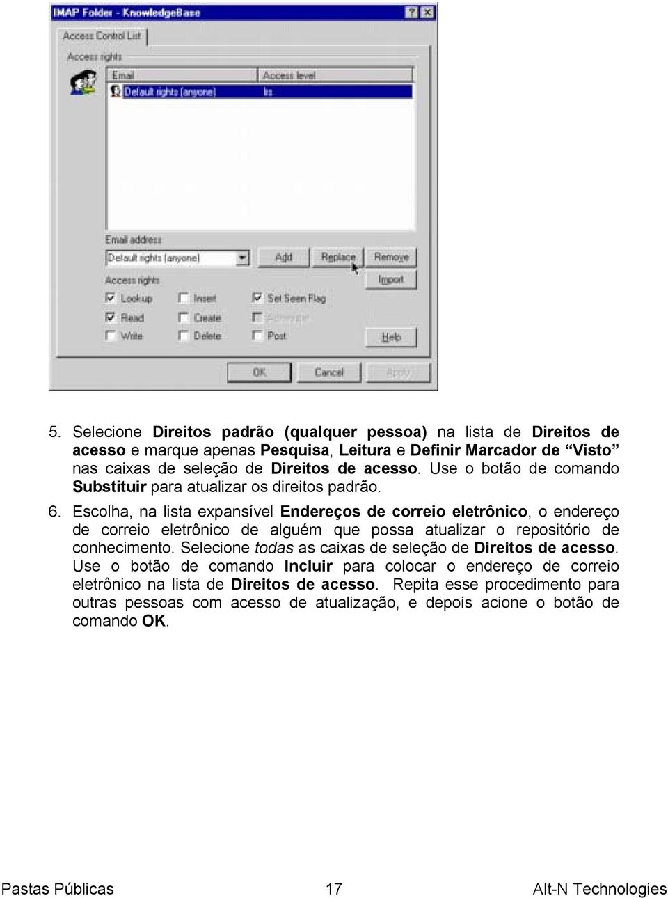 Escolha, na lista expansível Endereços de correio eletrônico, o endereço de correio eletrônico de alguém que possa atualizar o repositório de conhecimento.