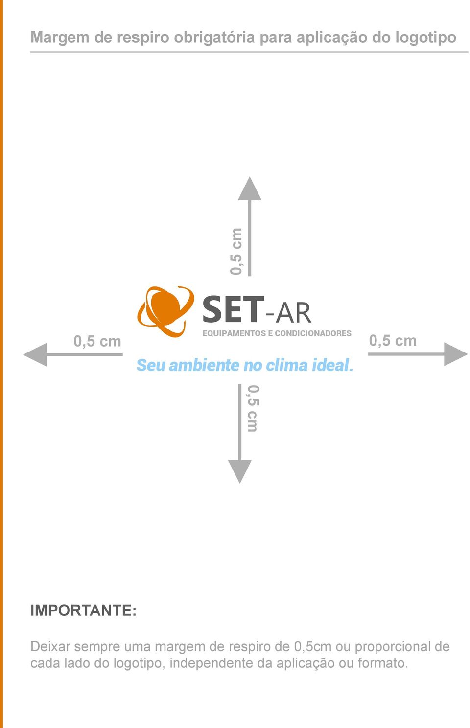 sempre uma margem de respiro de 0,5cm ou proporcional