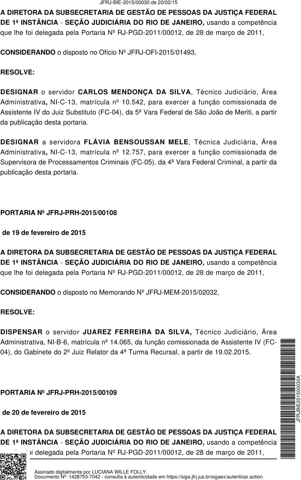 542, para exercer a função comissionada de Assistente IV do Juiz Substituto (FC-04), da 5ª Vara Federal de São João de Meriti, a partir da publicação desta portaria.