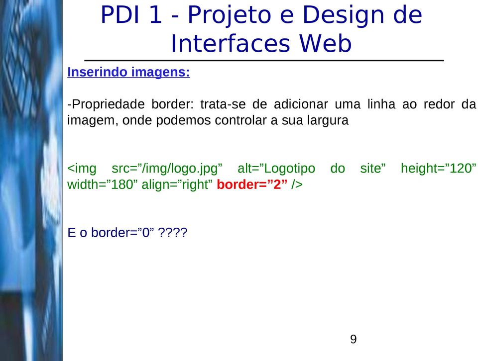 controlar a sua largura <img src= /img/logo.