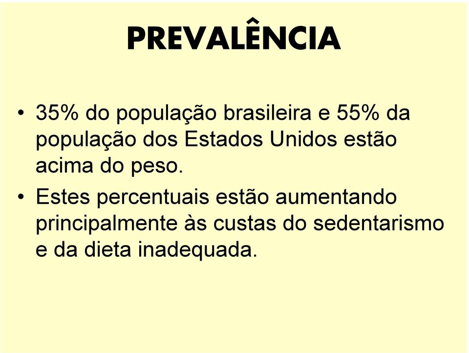 Estes percentuais estão aumentando principalmente