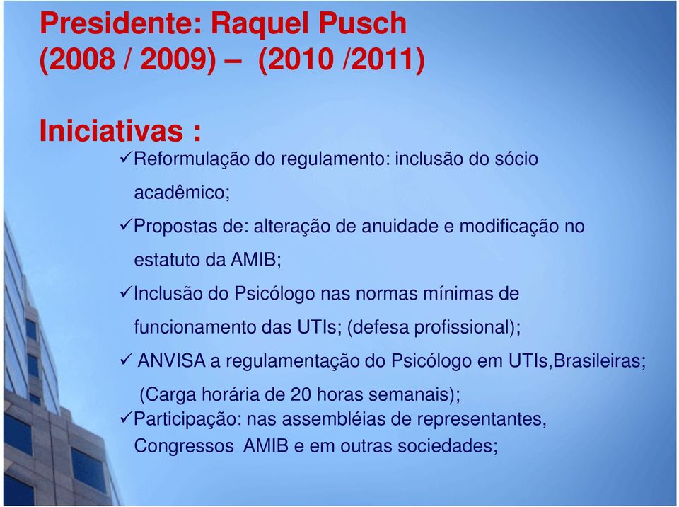 mínimas de funcionamento das UTIs; (defesa profissional); ANVISA a regulamentação do Psicólogo em UTIs,Brasileiras;