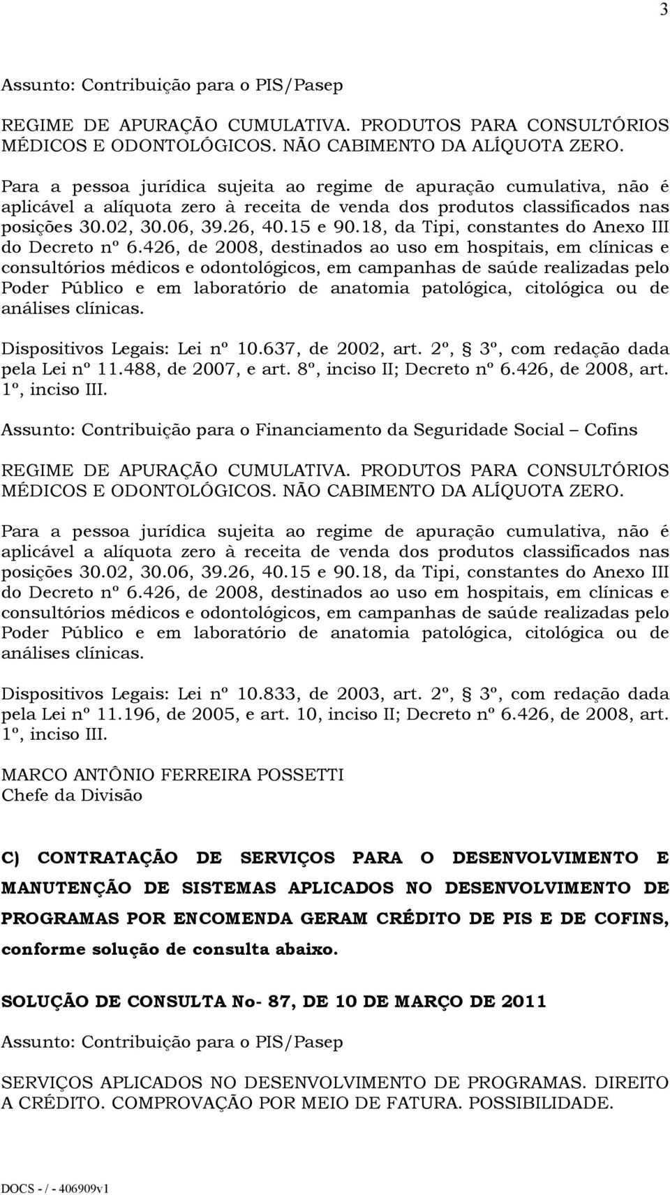 18, da Tipi, constantes do Anexo III do Decreto nº 6.