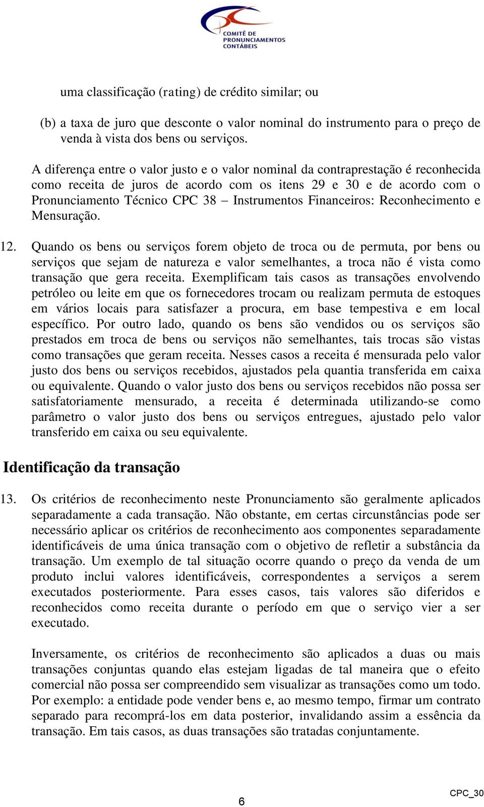 Financeiros: Reconhecimento e Mensuração. 12.