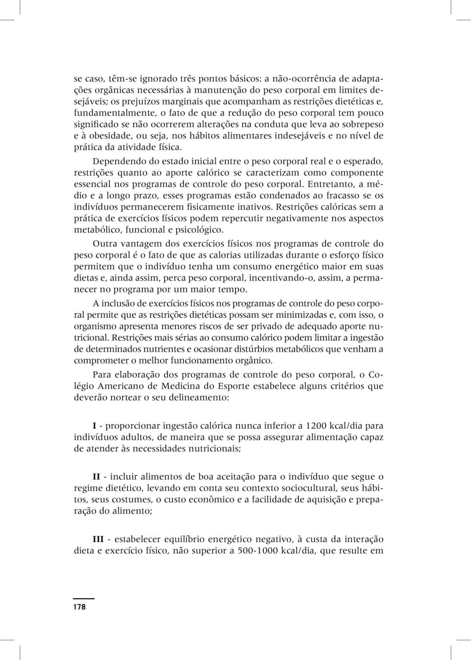 hábitos alimentares indesejáveis e no nível de prática da atividade física.