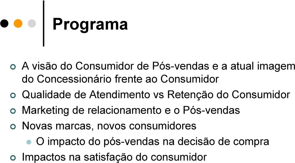 Consumidor Marketing de relacionamento e o Pós-vendas Novas marcas, novos