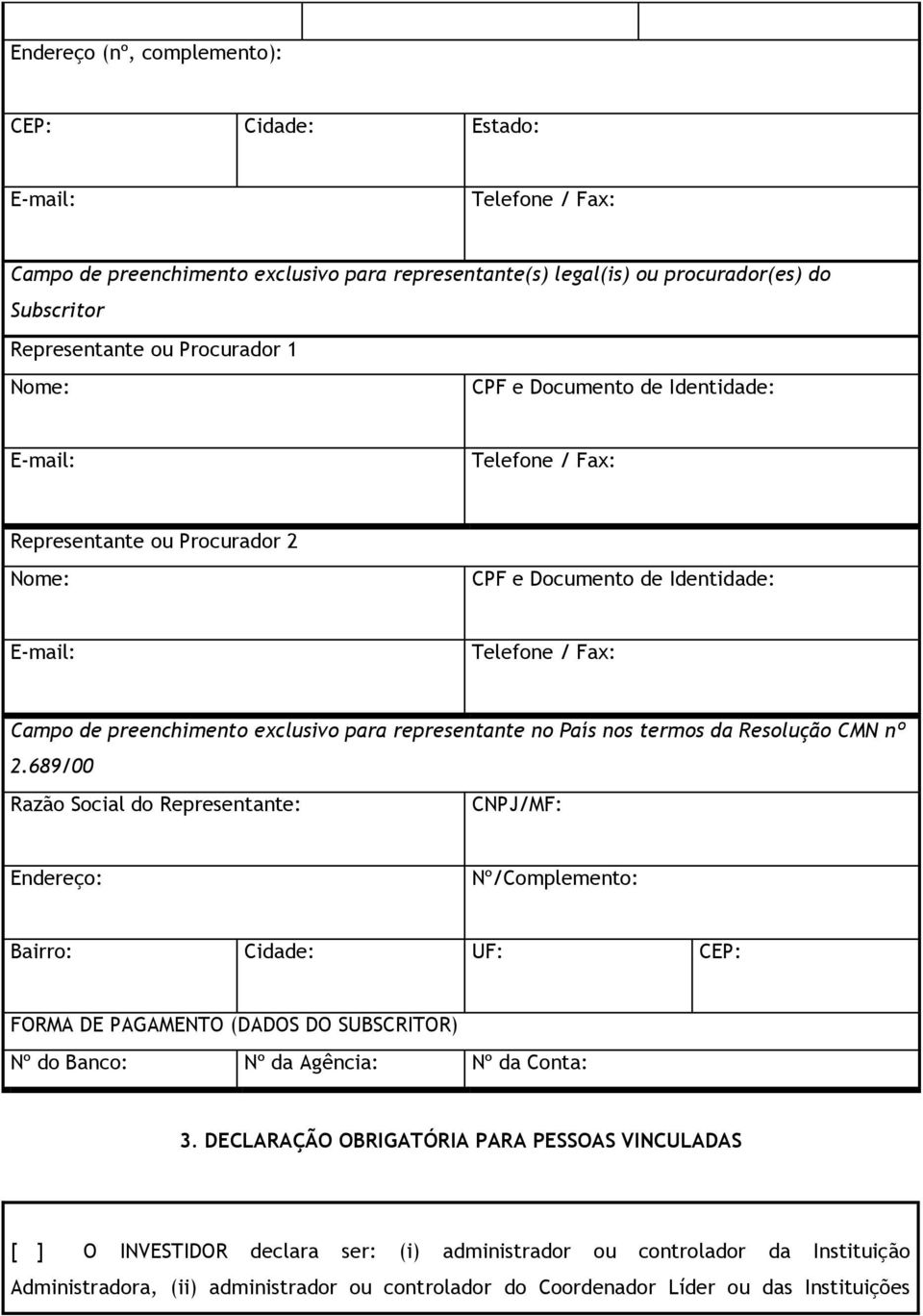 representante no País nos termos da Resolução CMN nº 2.