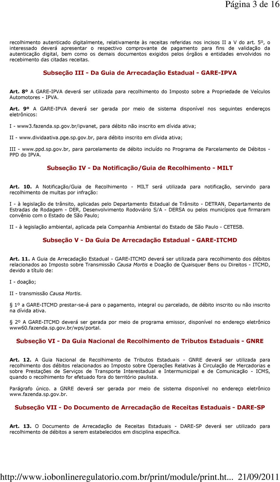 recebimento das citadas receitas. Subseção III - Da Guia de Arrecadação Estadual - GARE-IPVA Art.