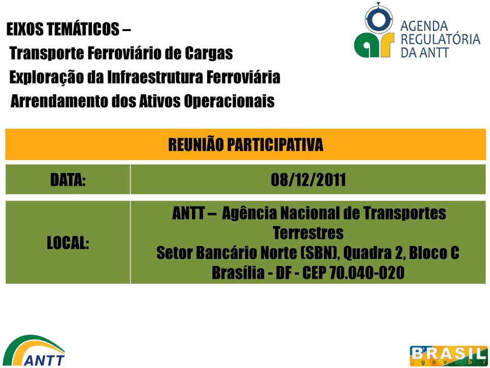 PARTICIPATIVA DATA: 08/12/2011 LOCAL: ANTT Agência Nacional de Transportes
