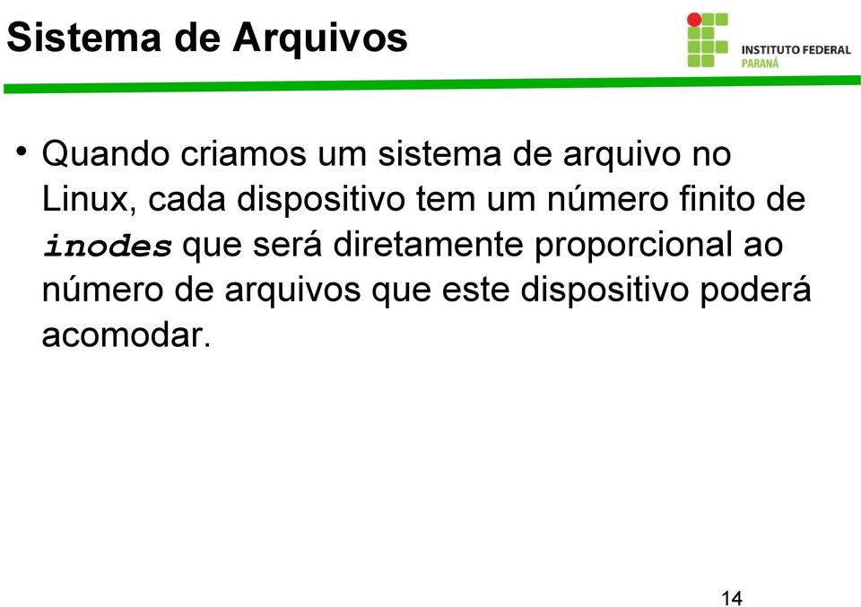 finito de inodes que será diretamente proporcional