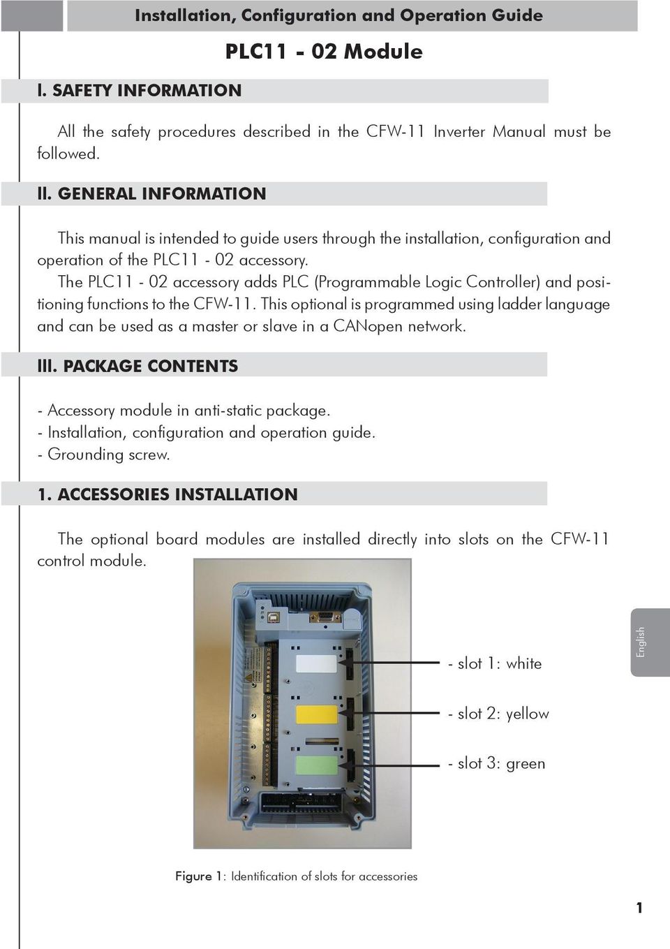 The PLC11-02 accessory adds PLC (Programmable Logic Controller) and positioning functions to the CFW-11.