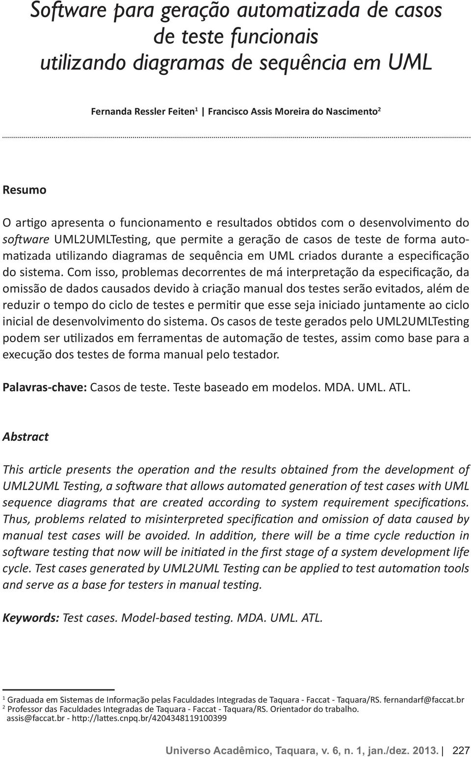 testador. Casos de teste. Teste baseado em modelos. MDA. UML. ATL.