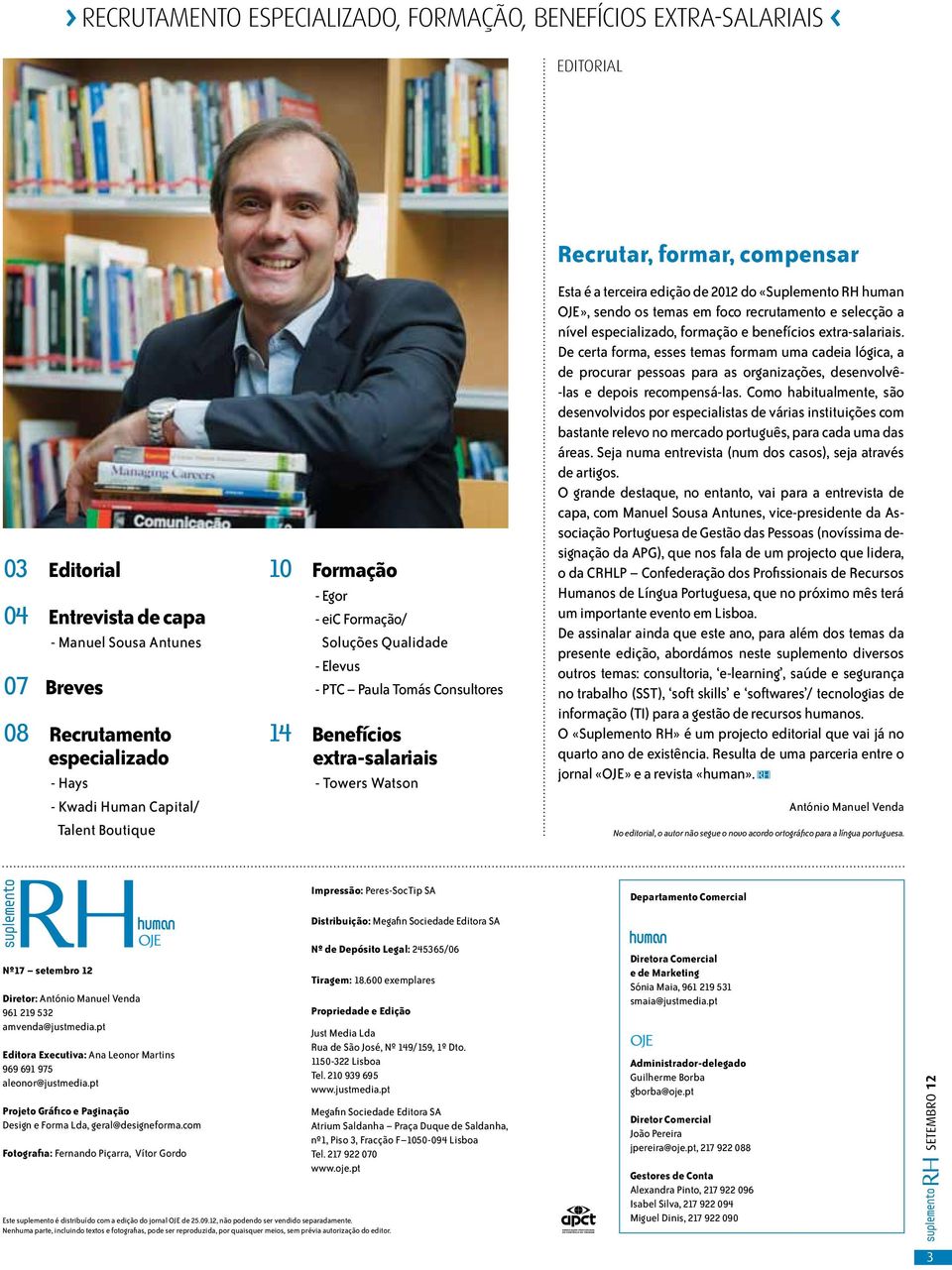 a terceira edição de 2012 do «Suplemento RH human OJE», sendo os temas em foco recrutamento e selecção a nível especializado, formação e benefícios extra-salariais.