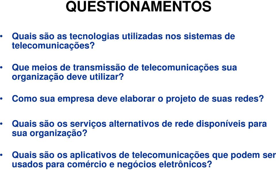 Como sua empresa deve elaborar o projeto de suas redes?