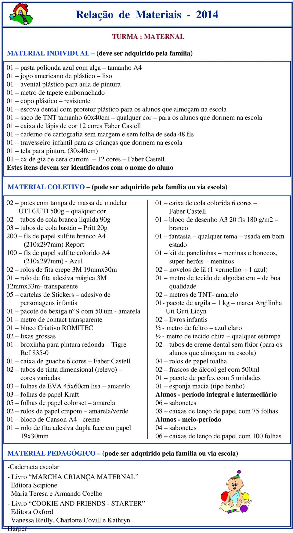 cera curtom 12 cores Faber Castell 02 potes com tampa de massa de modelar UTI GUTI 500g qualquer cor 02 tubos de cola branca liquida 90g 200 fls de papel sulfite branco A4 100 fls de papel sulfite