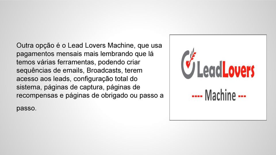 emails, Broadcasts, terem acesso aos leads, configuração total do sistema,