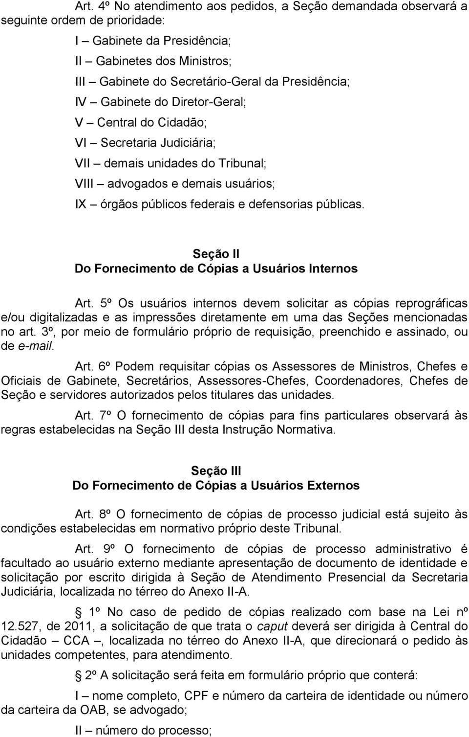 Seção II Do Fornecimento de Cópias a Usuários Internos Art.