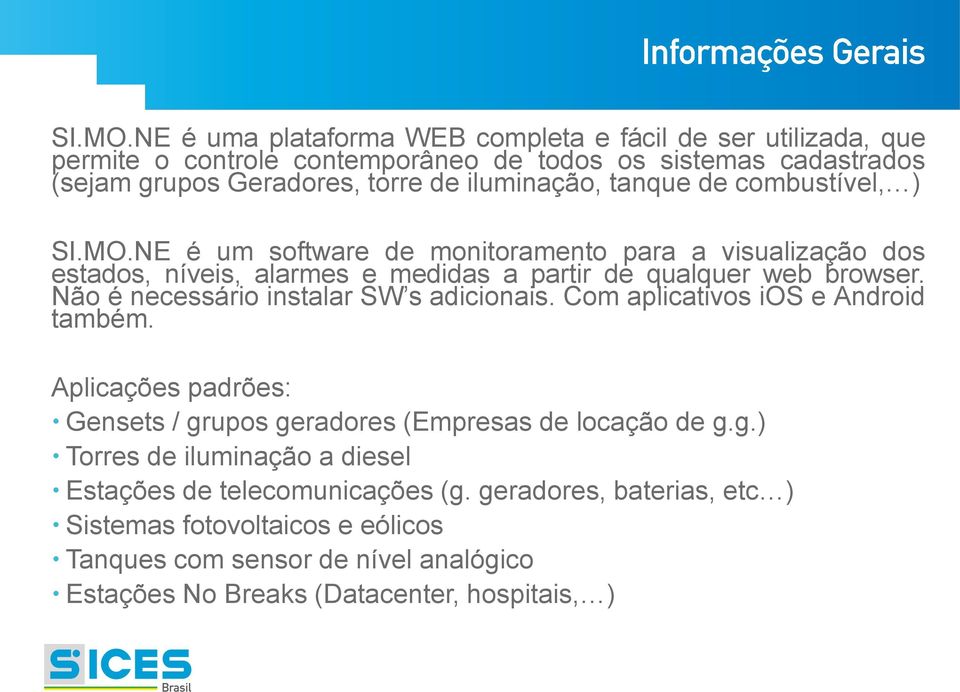 tanque de combustível, ) NE é um software de monitoramento para a visualização dos estados, níveis, alarmes e medidas a partir de qualquer web browser.