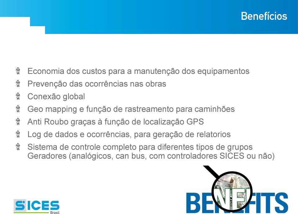 de localização GPS Log de dados e ocorrências, para geração de relatorios Sistema de controle