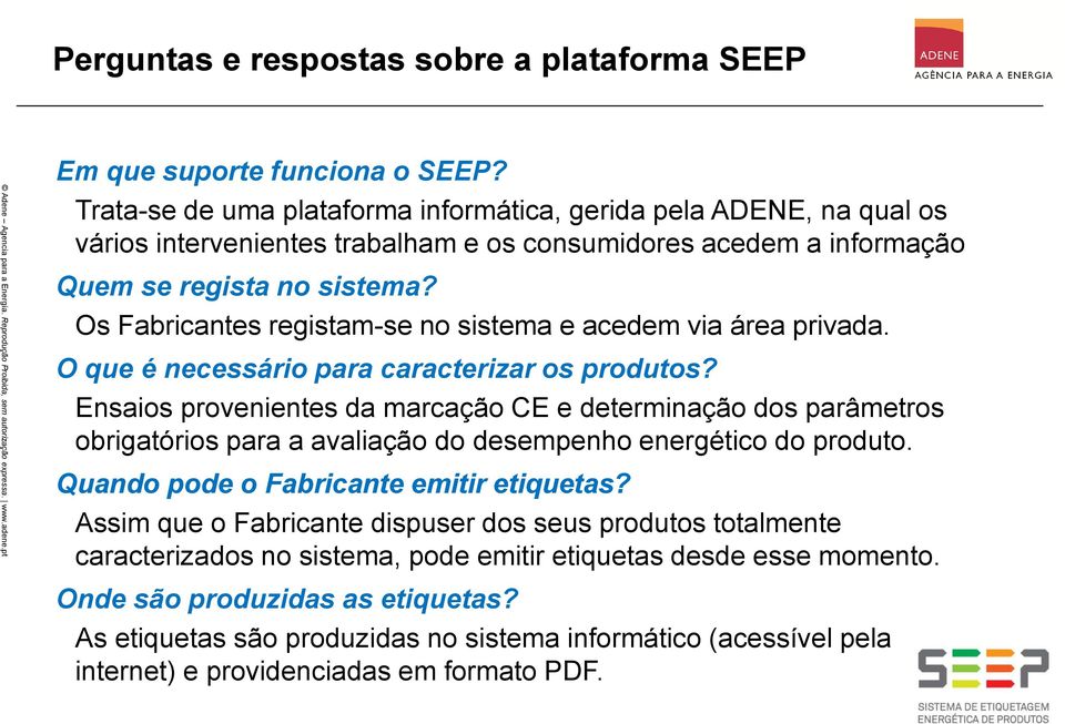 Os Fabricantes registam-se no sistema e acedem via área privada. O que é necessário para caracterizar os produtos?