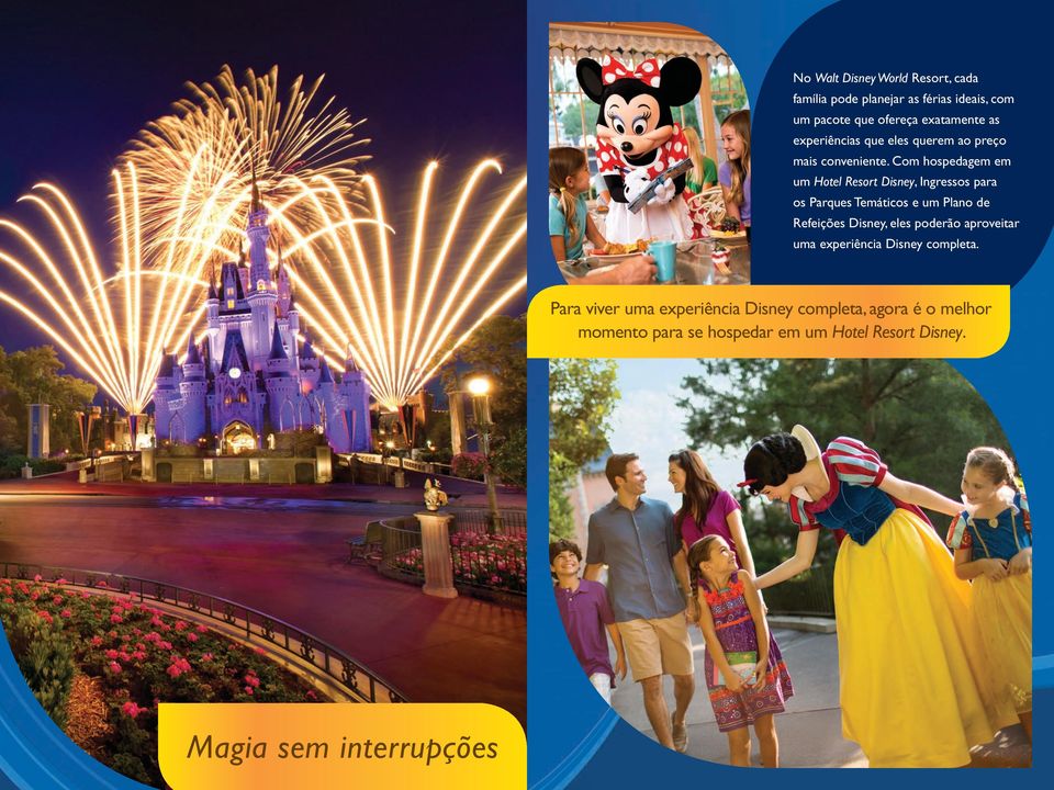 Com hospedagem em um Hotel Resort Disney, Ingressos para os Parques Temáticos e um Plano de Refeições Disney, eles