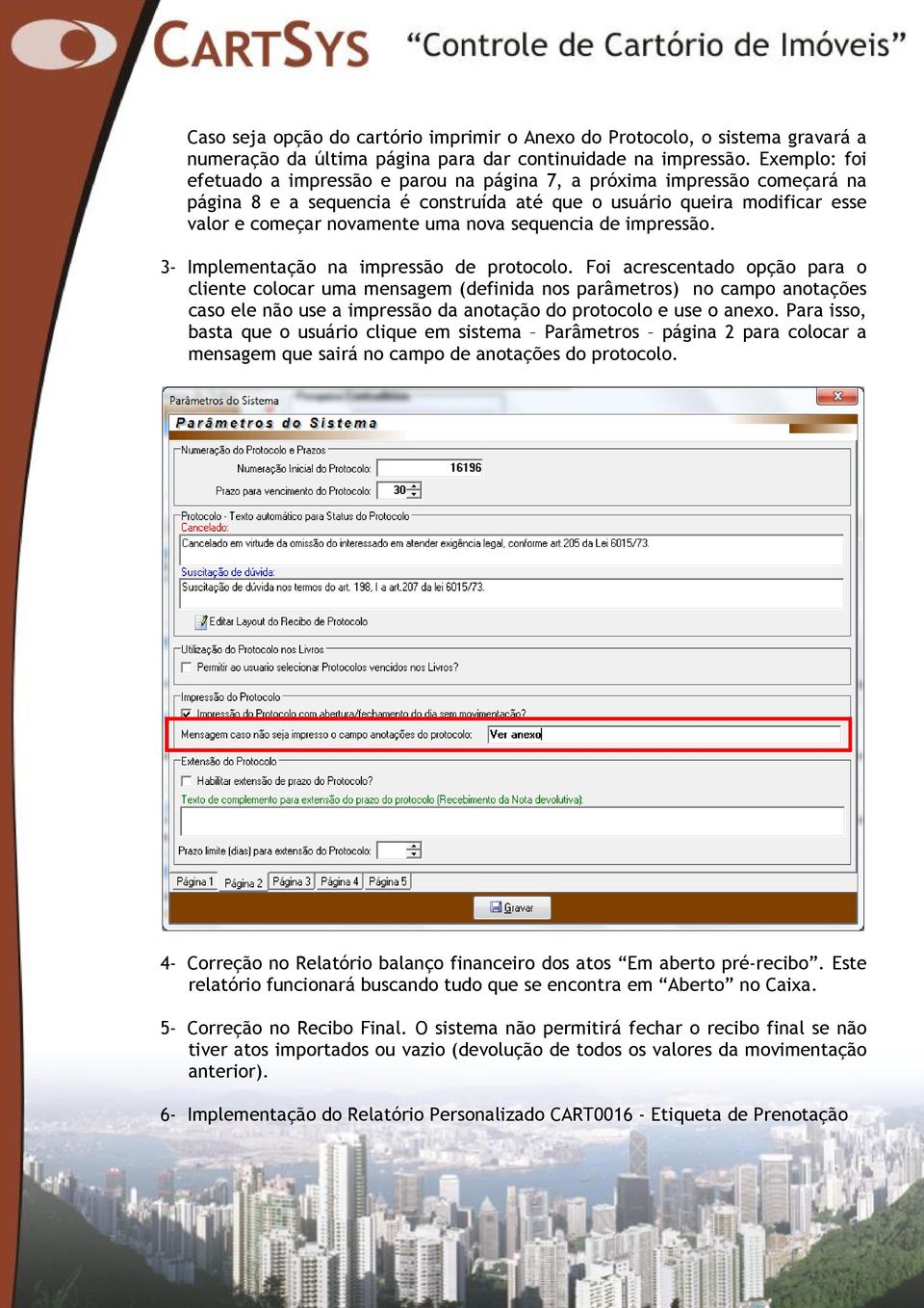 sequencia de impressão. 3- Implementação na impressão de protocolo.