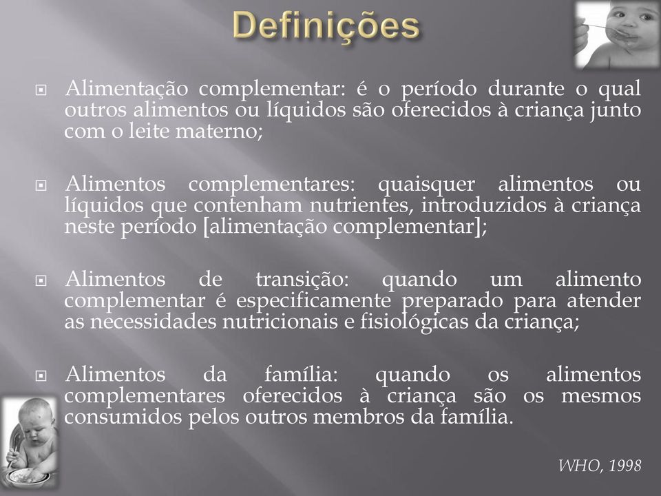 Alimentos de transição: quando um alimento complementar é especificamente preparado para atender as necessidades nutricionais e fisiológicas da