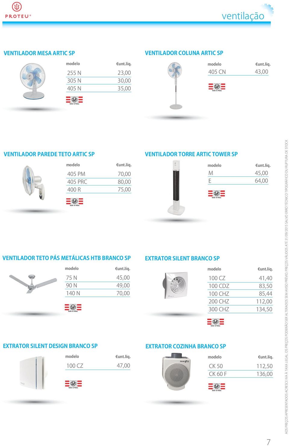 EXTRATOR SILENT BRANCO SP 100 CZ 100 CDZ 100 CHZ 200 CHZ 300 CHZ EXTRATOR COZINHA BRANCO SP CK 50 CK 60 F 45,00 64,00 41,40 83,50 85,44 112,00 134,50 112,50 136,00 AOS