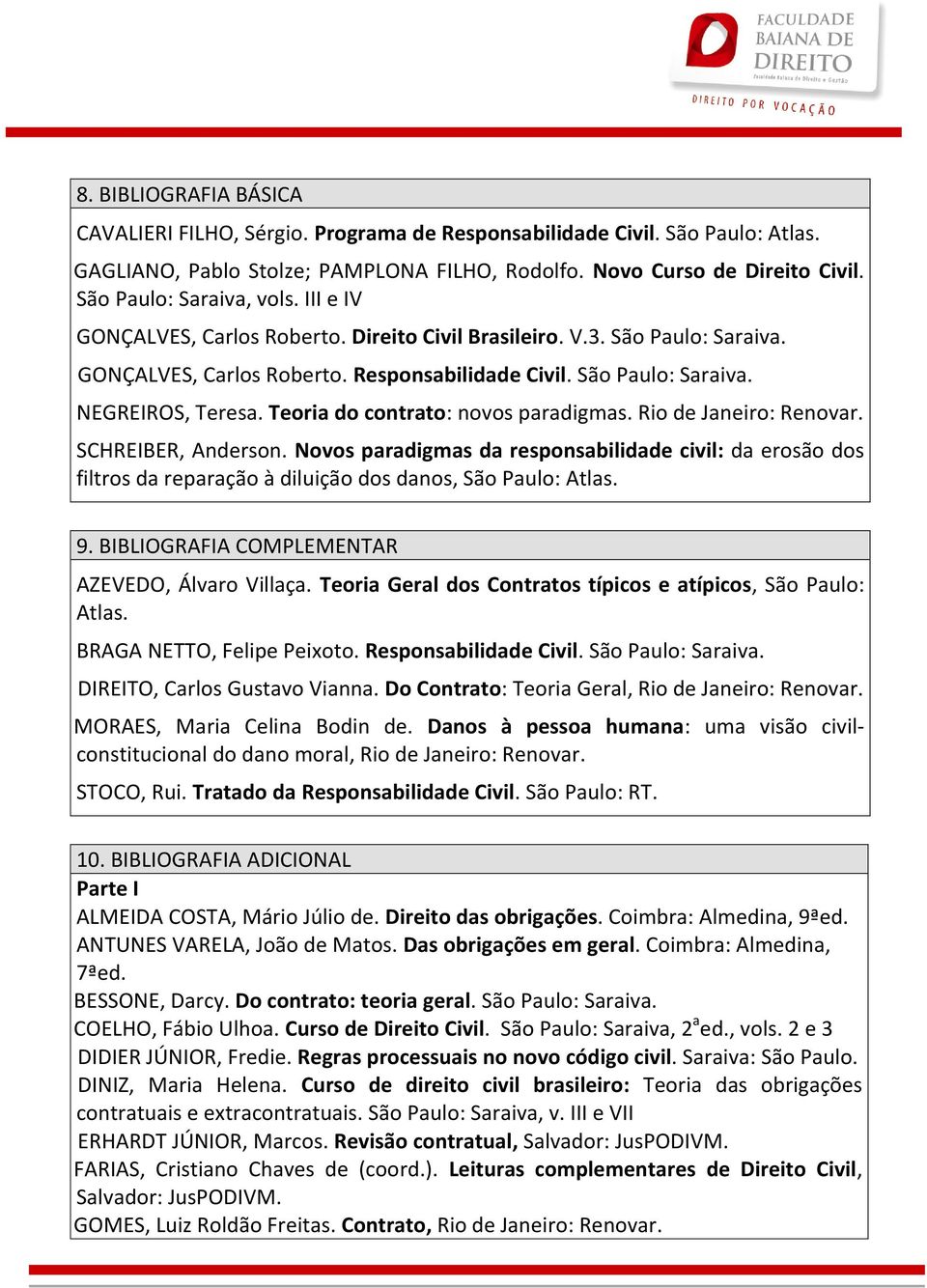 Teoria do contrato: novos paradigmas. Rio de Janeiro: Renovar. SCHREIBER, Anderson.