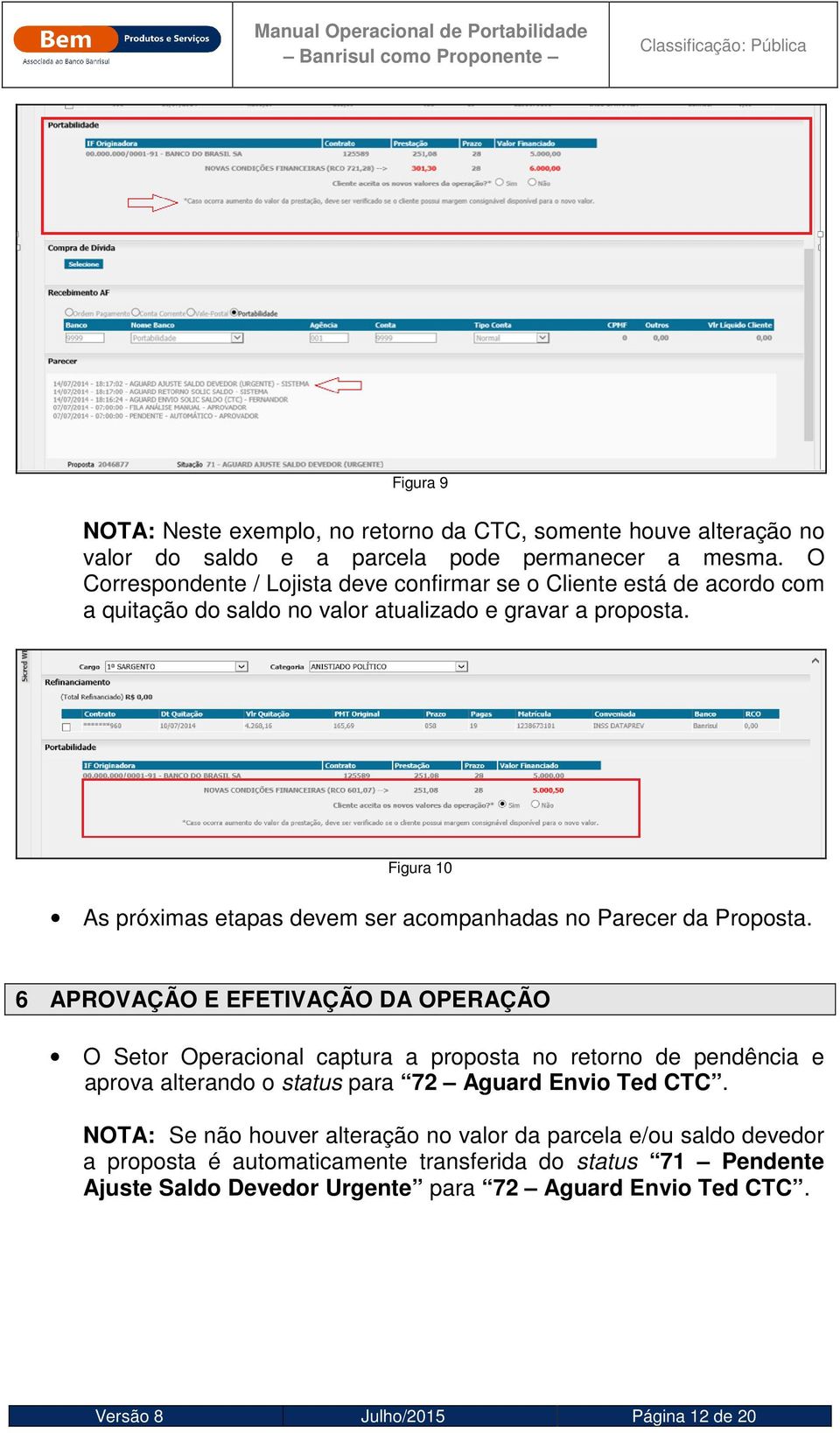 Figura 10 As próximas etapas devem ser acompanhadas no Parecer da Proposta.